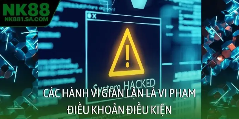 Các hành vi gian lận là vi phạm điều khoản điều kiện