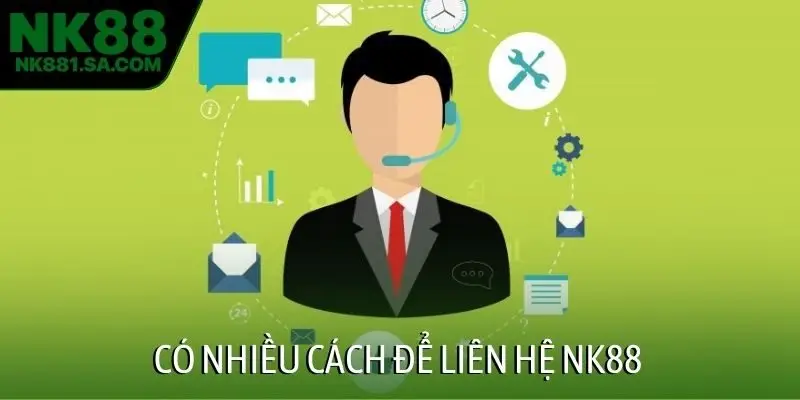 Có nhiều cách để liên hệ NK88