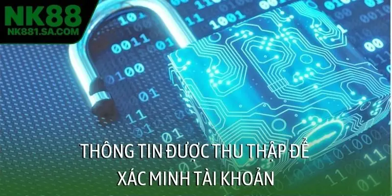 Thông tin được thu thập để xác minh tài khoản